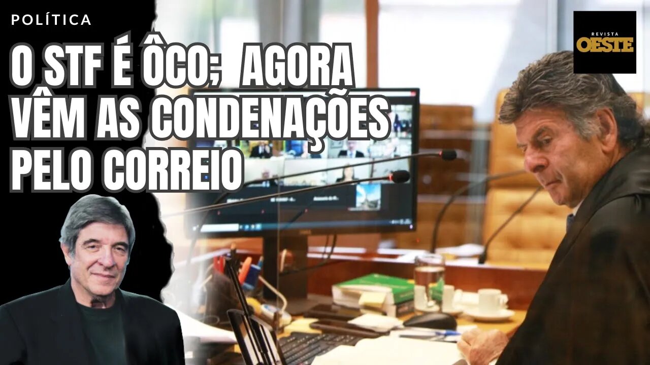 O STF É ÔCO; AGORA VÊM AS CONDENAÇÕES PELO CORREIO