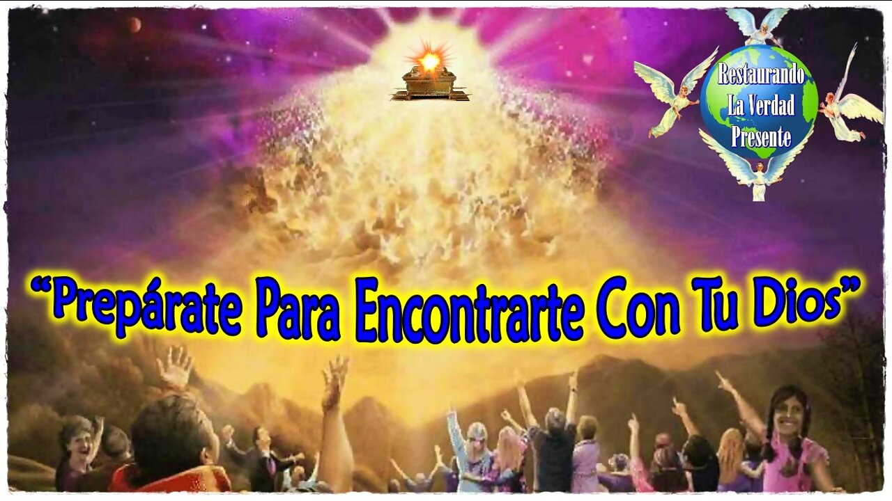 “Prepárate Para Encontrarte Con Tu Dios”