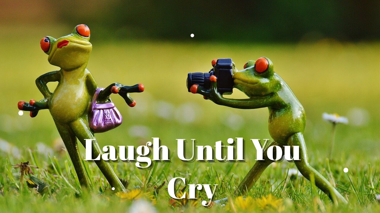 Laugh Until You Cry