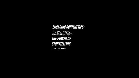 Engaging Content Tips: Day 4 of 6 - The Power of Storytelling