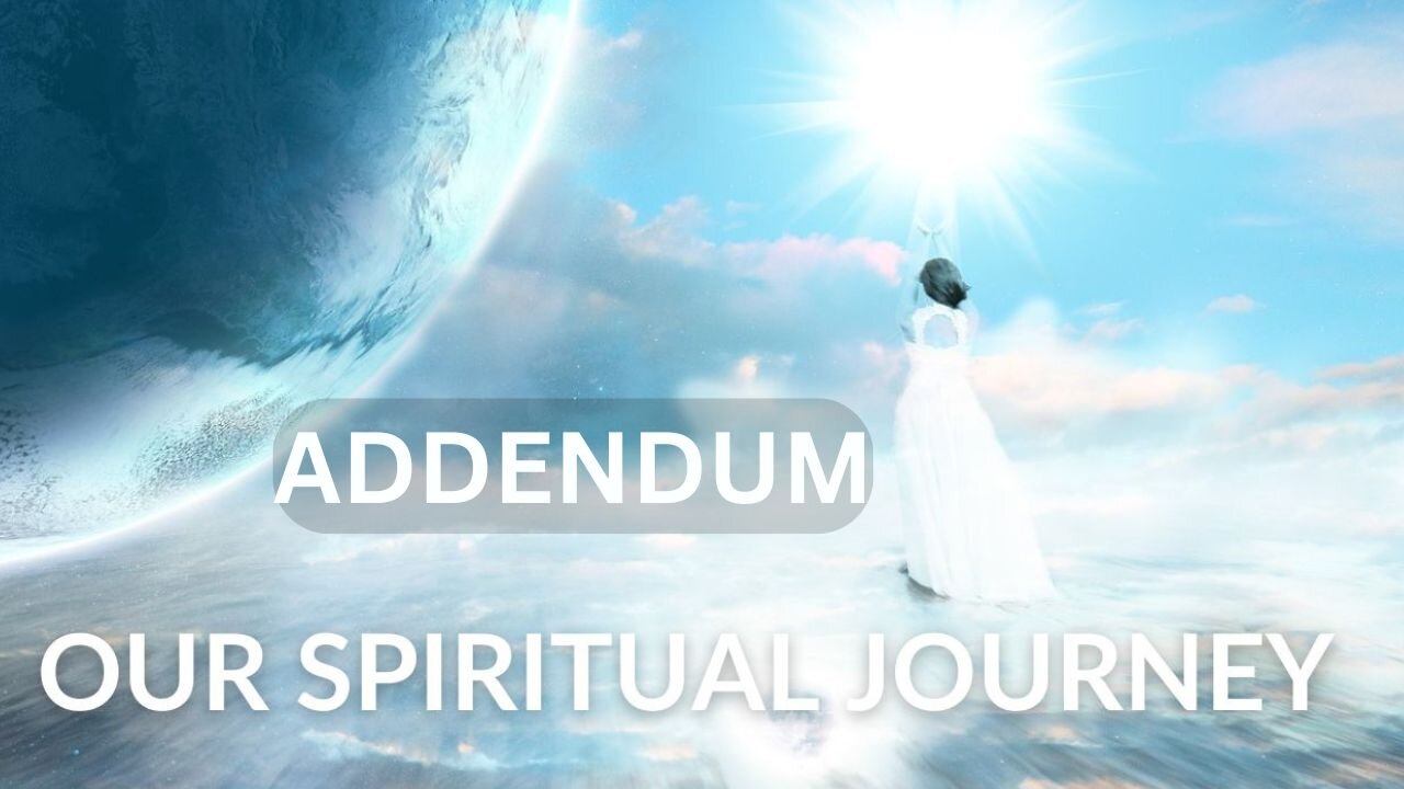 Addendum - Our Spiritual Journey