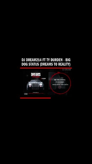 Dj Dream214 ft Ty Durden - Big Dog Status (Dreams To Reality)