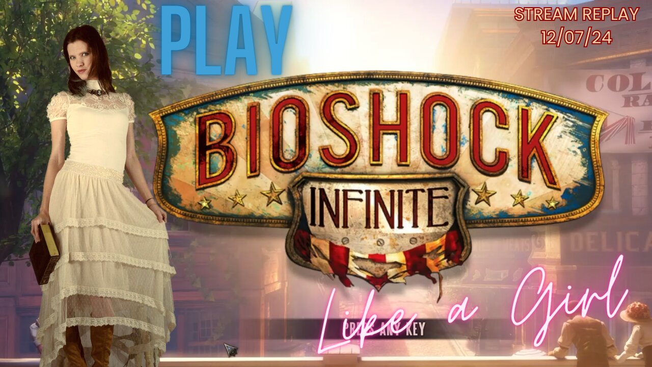 Fred Plays BioShock Infinite, Stream Replay 12/07/24