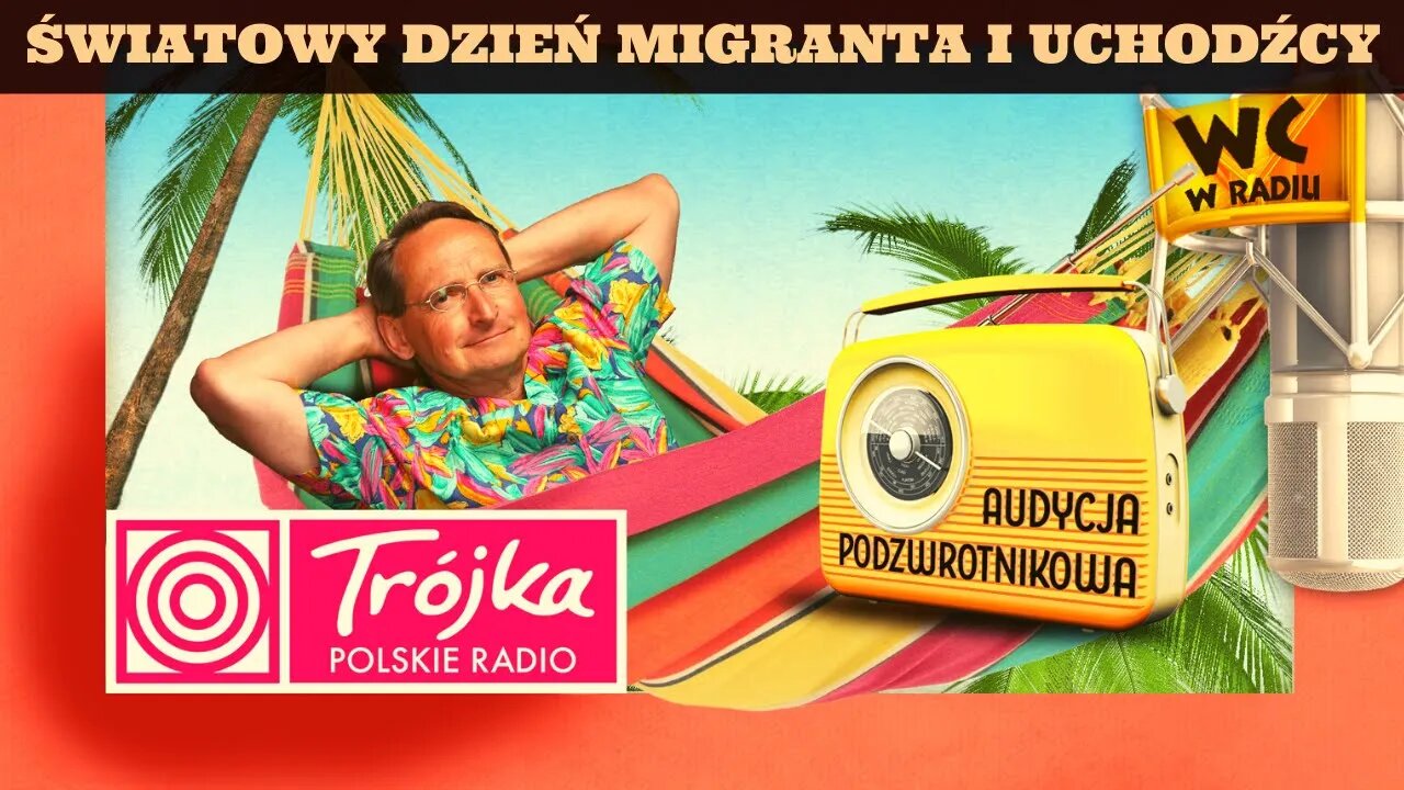 ŚWIATOWY DZIEŃ MIGRANTA I UCHODŹCY -Cejrowski- Audycja Podzwrotnikowa 2020/6/20 Radiowa Trójka