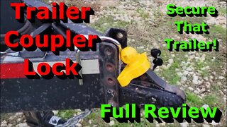 Stop Trailer Theft - Secure That Trailer - Trailer Coupler Lock Review