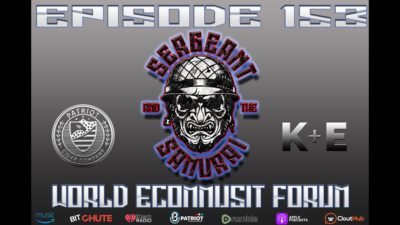 Sergeant and the Samurai Episode 153: WORLD ECOMMUNIST FORUM