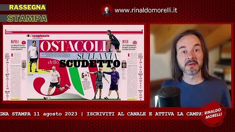 🗞️ Rassegna Stampa 11.8.2023 #435 - MILAN da SCUDETTO! Inter, chi farà il 9? Ripartono i campionati