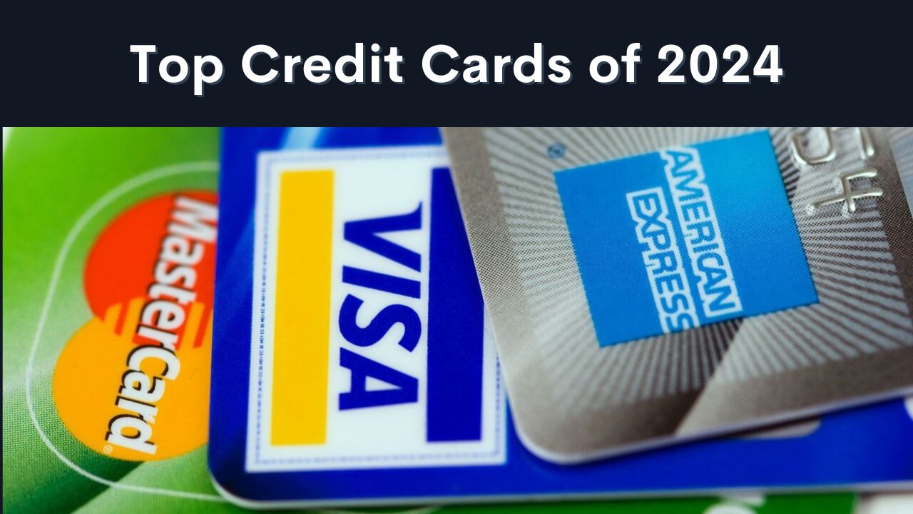 Top Credit Cards to Get in 2024