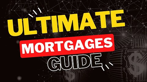 The Ultimate Guide to Mortgage Rates