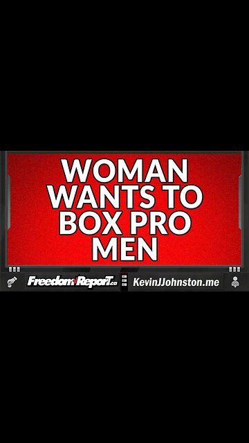 LOUD MOUTH WOMAN, BOXER DEMANDS TO FIGHT PROFESSIONAL MEN IN THE MEN'S DIVISION