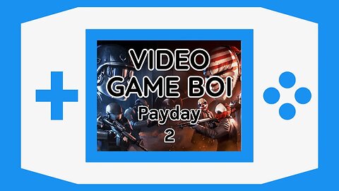 VGB (11): Payday 2 | Podcast