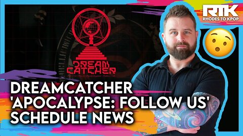 DREAMCATCHER (드림캐쳐) - 'Apocalypse: Follow Us' Schedule News (Reaction)