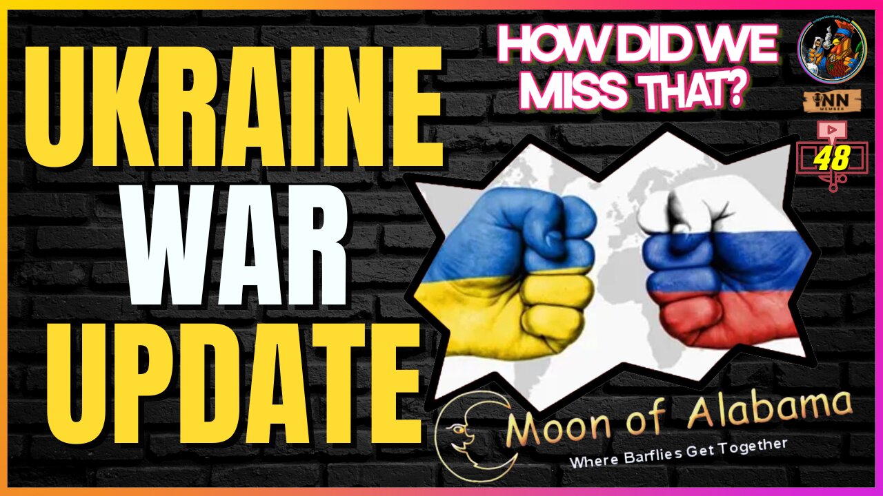 Moon of Alabama Ukraine-Russia War Update #Casualties @MoonofA |(clip) from How Did We Miss That #48