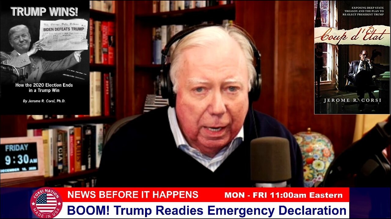 Dr Corsi NEWS 12-18-20: BOOM! Trump Readies Emergency Declaration