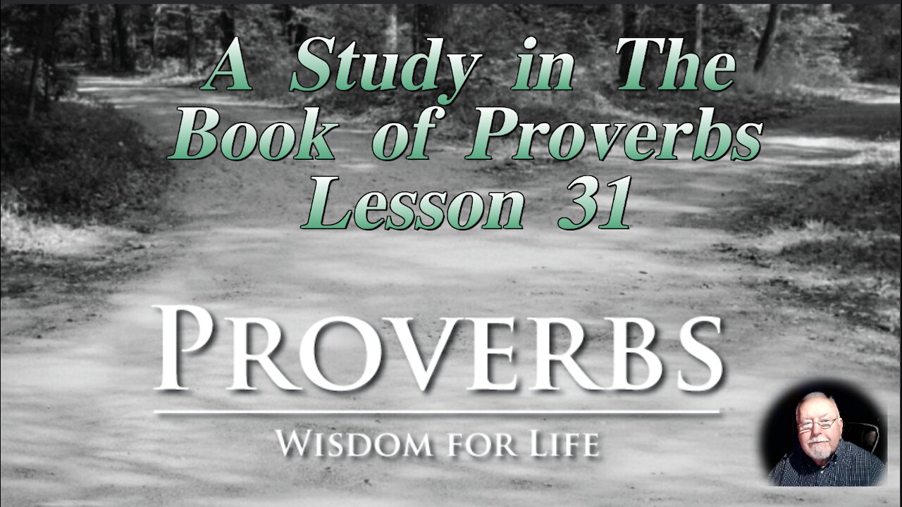 Proverbs, Lesson 31, on Down to Earth But Heavenly Minded Podcast