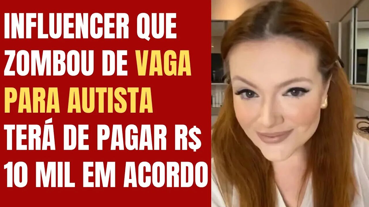 Influencer que zombou de vaga para autista pagará R$ 10 mil em acordo