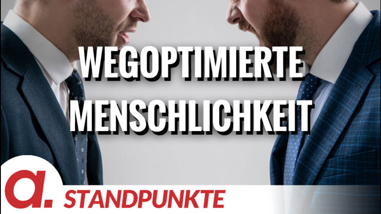 Wegoptimierte Menschlichkeit | Von Marcus Zeller