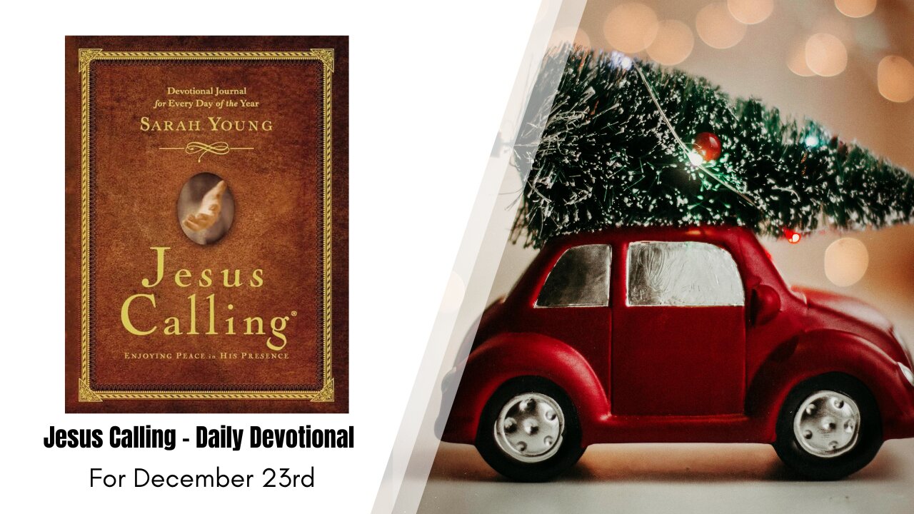 Jesus Calling - Daily Devotional - December 23rd