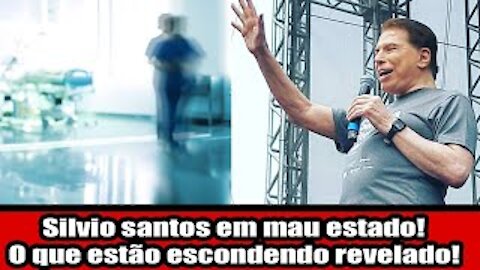 Silvio santos em mau estado! O que estão escondendo revelado