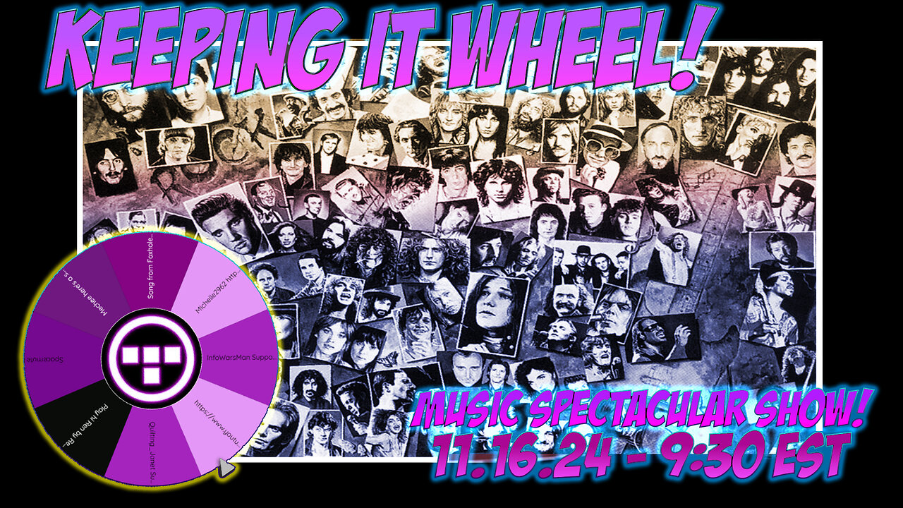 🚨Keeping it Wheel!- Music Spectacular Show! 11.16.24 - 9:30 EST🚨