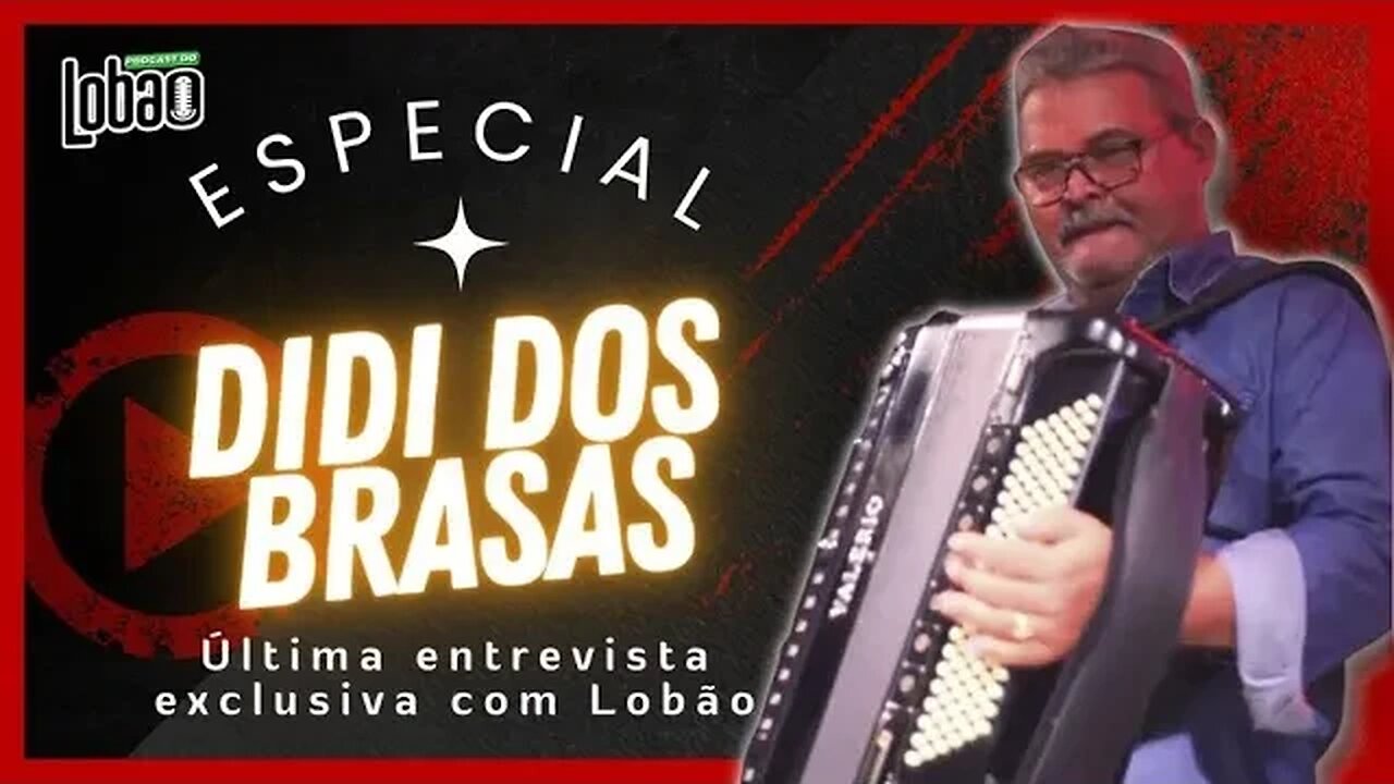 ESPECIAL DIDI dos BRASAS | PODCAST do LOBÃO