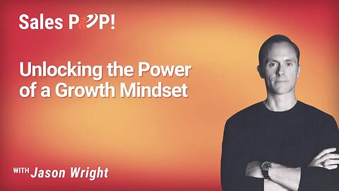 Unlocking the Power of a Growth Mindset with Jason Wright