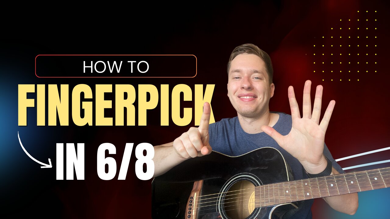 How To Fingerpick Guitar For 6/8 Time