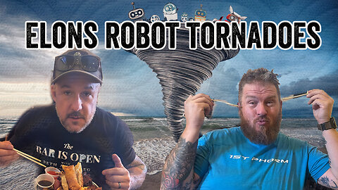 Elon's Robot Tornados - Baldy and The Big Guy 27