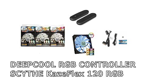 DEEPCOOL RGB CONTROLLER - SCYTHE KazeFlex 120 RGB