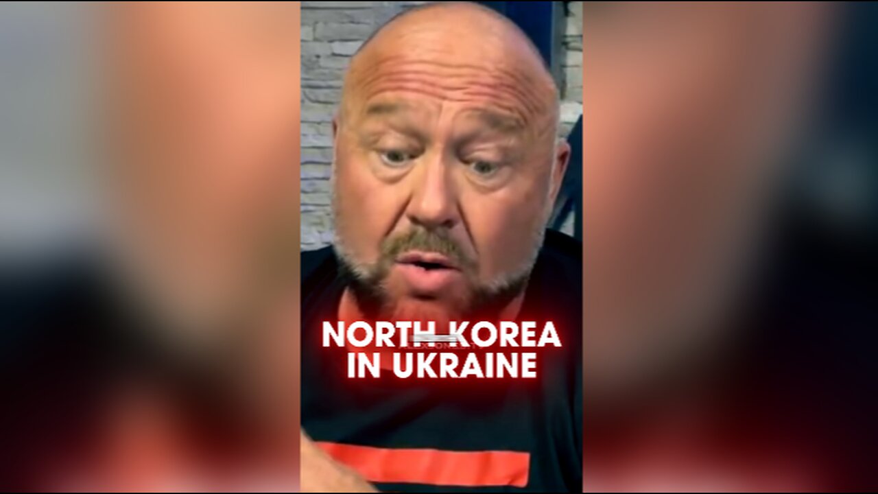 Alex Jones: North Korea Ready To Fight NATO Troops in Ukraine - 10/24/24