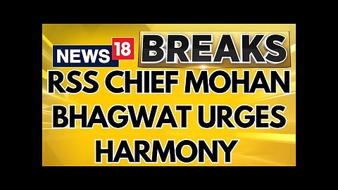 RSS Chief Mohan Bhagwat Urges Harmony and Inclusivity Amid Rising Temple-Mosque Disputes | News18