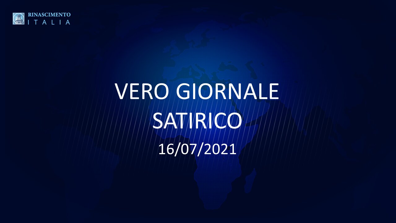 VERO GIORNALE, 16.07.2021-Il telegiornale di FEDERAZIONE RINASCIMENTO ITALIA