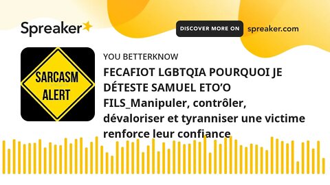 FECAFIOT LGBTQIA POURQUOI JE DÉTESTE SAMUEL ETO’O FILS_Manipuler, contrôler, dévaloriser et tyrannis