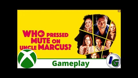 Who Pressed Mute on Uncle Marcus Gameplay on Xbox