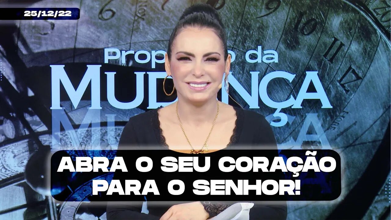Abra o seu coração para o Senhor! || Mudança de Vida Hoje