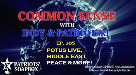 Ep. 385 POTUS Live, Middle East Peace & More! - The Common Sense Show