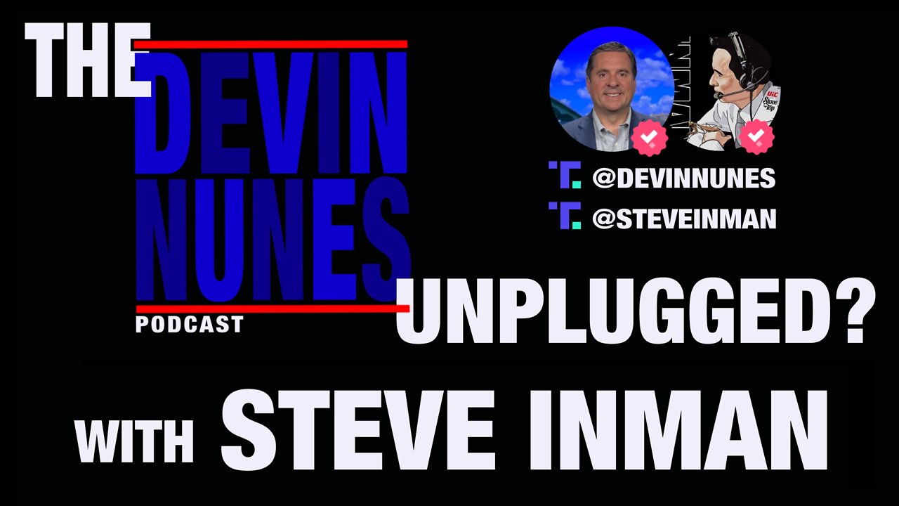 Meme King Steve Inman joins The Devin Nunes Podcast