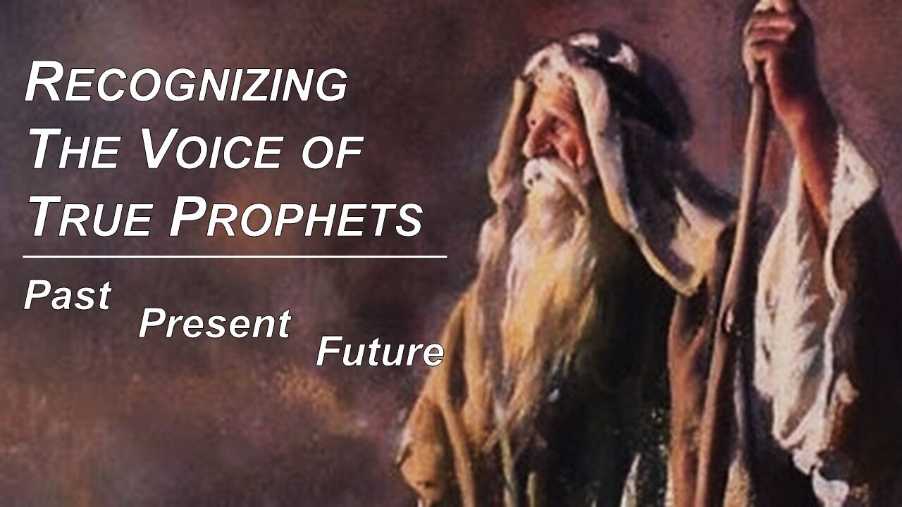 07/09/22 Recognizing The Voice of True Prophets - Past - Present - Future