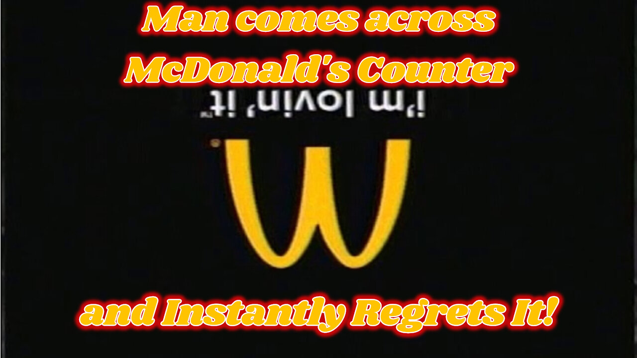 Man Comes Across McDonalds Counter and Instantly Regrets it!