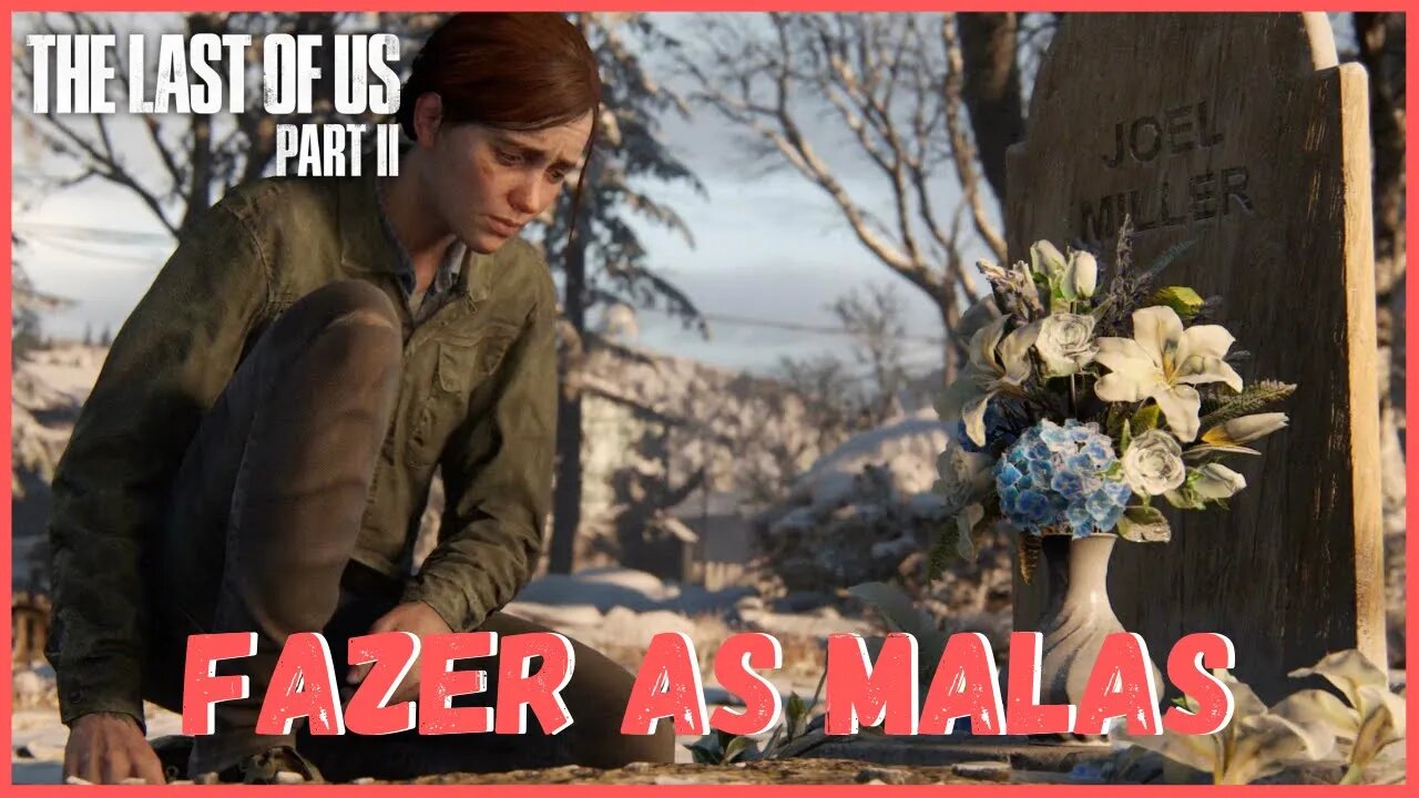 Fazer as Malas | The Last Of Us Part II NOVO JOGO +