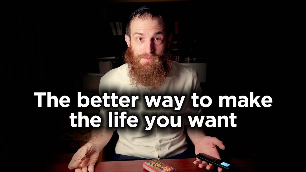 The better way to make the life you want
