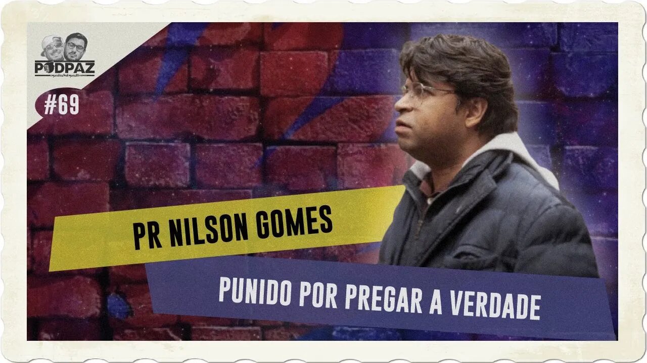 #69 - PR NILSON GOMES - PUNIDO POR PREGAR A VERDADE - #VIVERNOSEUA #EUA