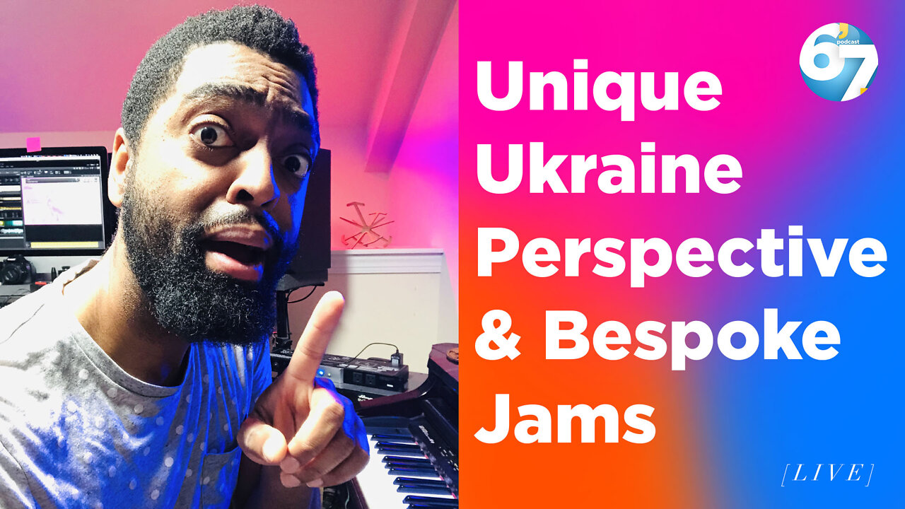 Unique Ukraine Perspective & Bespoke Jams