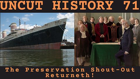 The Preservation Shout-out Returneth! | Uncut History #71