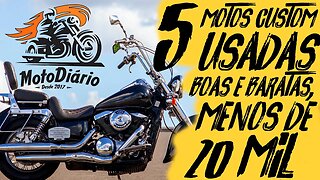 5 MOTOS CUSTOM boas e baratas, por MENOS de 20 MIL REAIS 😮😮😮