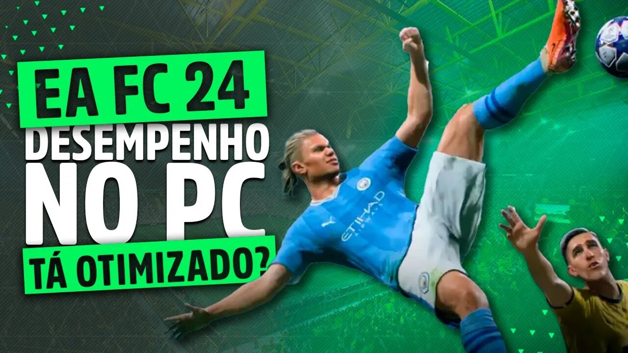 EA SPORTS FC 24 | Desempenho e Otimização no PC, tá jogável? (FIFA 24)