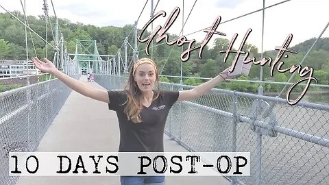 Ghost Hunting 10 Days Post-Op! | Let's Talk IBD