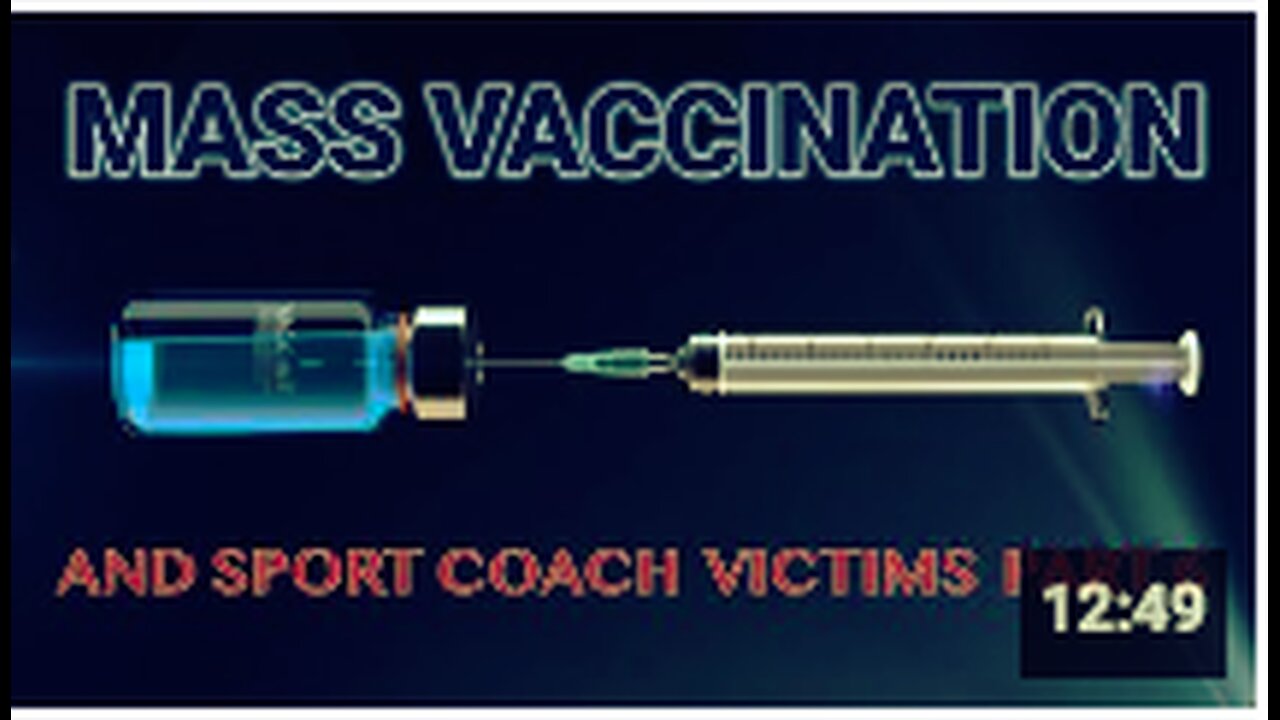 Mass Vaccination and sport coach victims - part 6