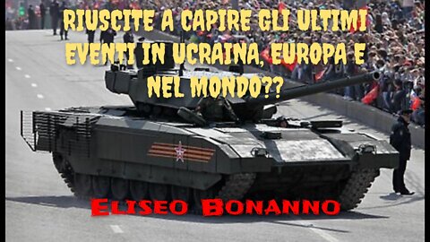 RIUSCITE A CAPIRE GLI ULTIMI EVENTI IN UCRAINA, EUROPA E NEL MONDO??