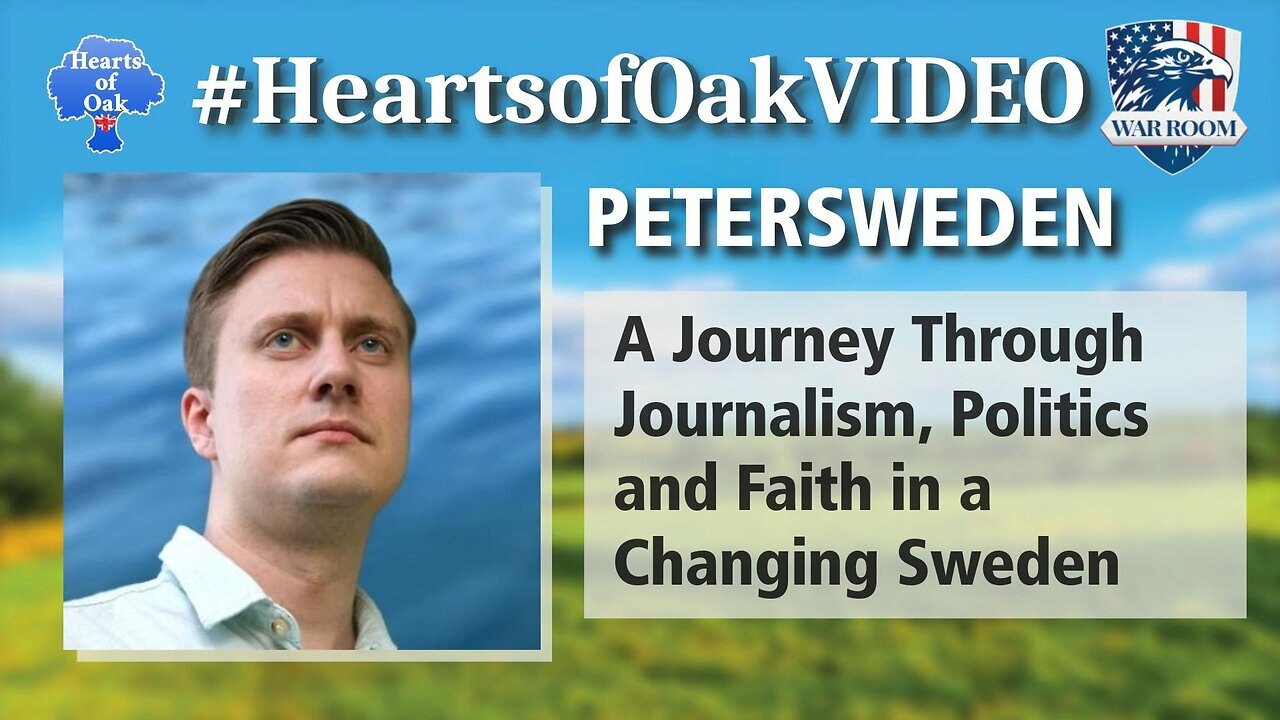 Hearts of Oak- PeterSweden - A Journey Through Journalism, Politics and Faith in a Changing Sweden